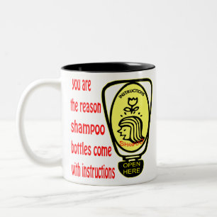 You Are The Reason Shampoo Bottles Come With Instr Two-Tone Coffee Mug