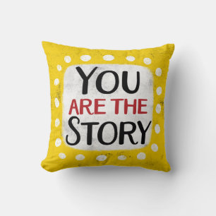 You Are The Story Throw Pillow