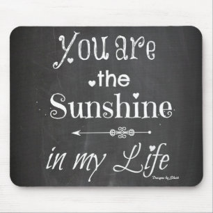 You Are The Sunshine Chalkboard Typography Mouse Pad