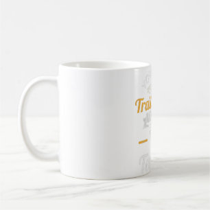 You Are The Trailer Park I Am The Tornado Saying Coffee Mug