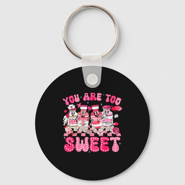 You Are Too Sweet Diabetes Awareness Insulin Valen Key Ring (Front)