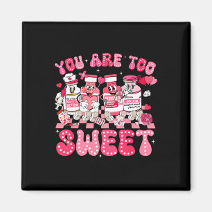 You Are Too Sweet Diabetes Awareness Insulin Valen Magnet