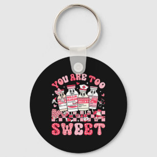 You Are Too Sweet Valentine Nurse Insulin Diabetes Key Ring