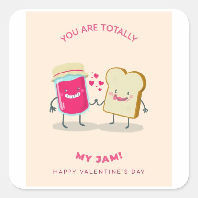You are totally my jam Happy Valentine Square Sticker (Front)
