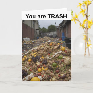 You are TRASH. Card