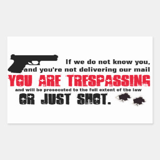 You Are Tresspassing and will be Shot sticker sign