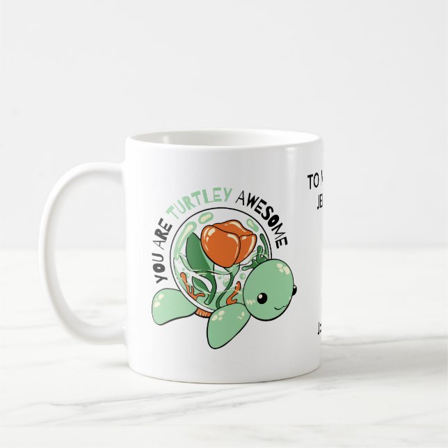 You Are Turtley Awesome Flower Succulent Turtle  Coffee Mug (Left)