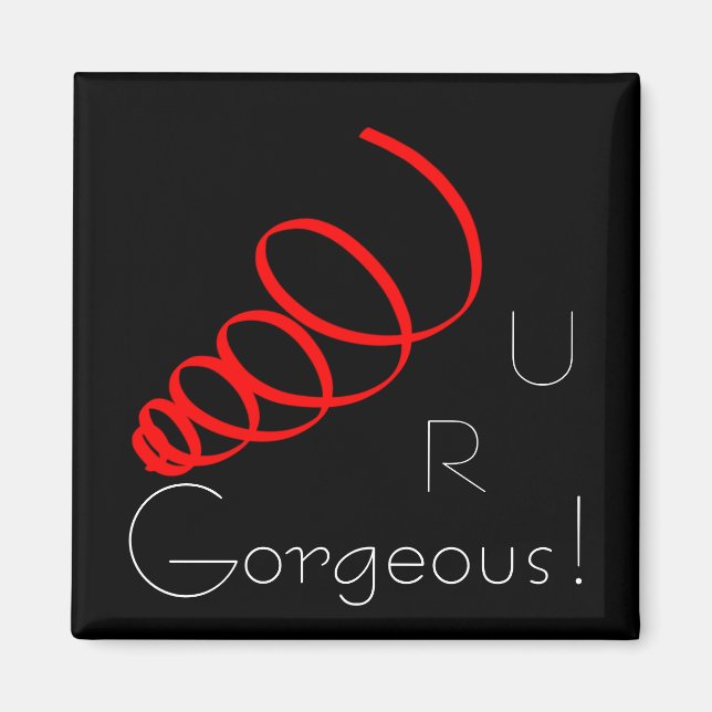 You Are U R Gorgeous Red Spiral Magnet (Front)