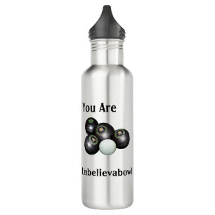 You Are Unbelivabowl  Lawn Bowls,   Water Bottle