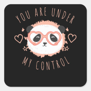 You are under my control square sticker