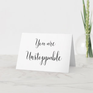 You are Unstoppable, Inspiring Message Card