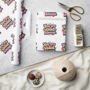 You Are Valid Always - LGBTQ+ Pride Quote Rainbow Wrapping Paper