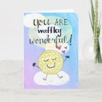 "You Are Wafflely Wonderful" Card