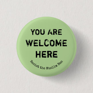 You Are Welcome Here Button