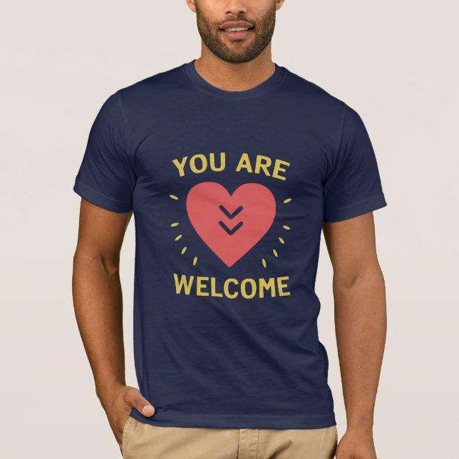you are welcome love t-shirt (Front)