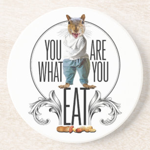 You Are What You Eat - Funny Squirrel Nuts Coaster