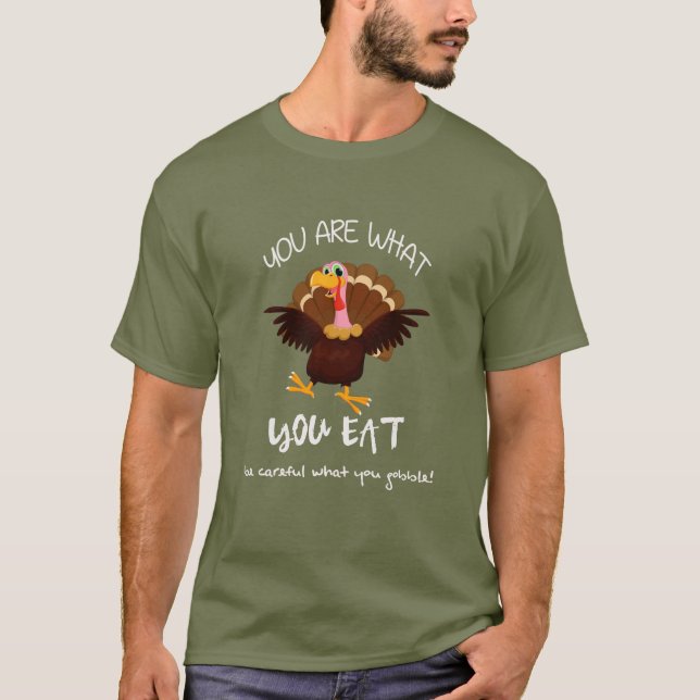 YOU ARE WHAT YOU EAT - Men's Thanksgiving Holiday T-Shirt (Front)