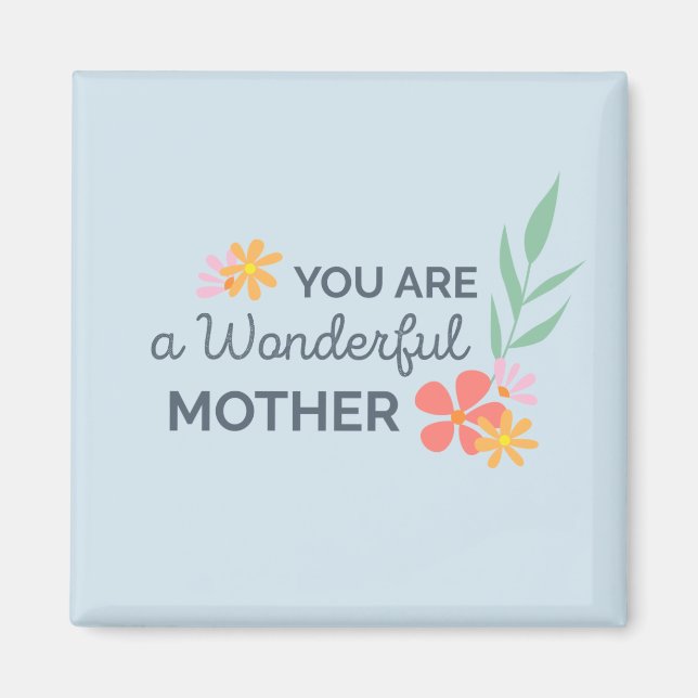 You Are Wonderful Mother's Day | Magnet (Front)