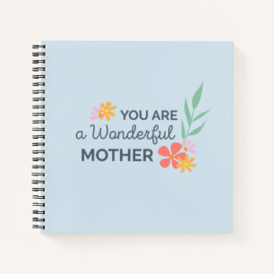 You Are Wonderful Mother's Day   Notebook