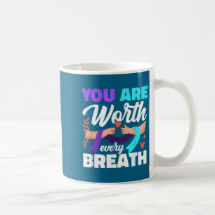 You Are Worth Every Breath Depression Awareness Coffee Mug