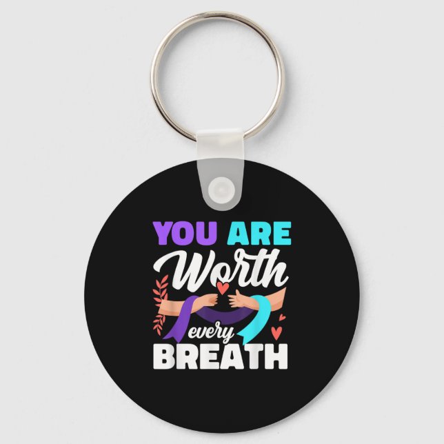 You Are Worth Every Breath Depression Awareness  Key Ring (Front)