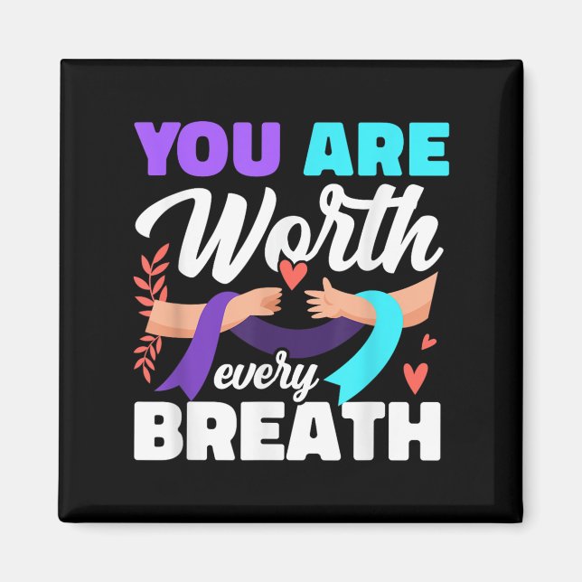 You Are Worth Every Breath Depression Awareness  Magnet (Front)