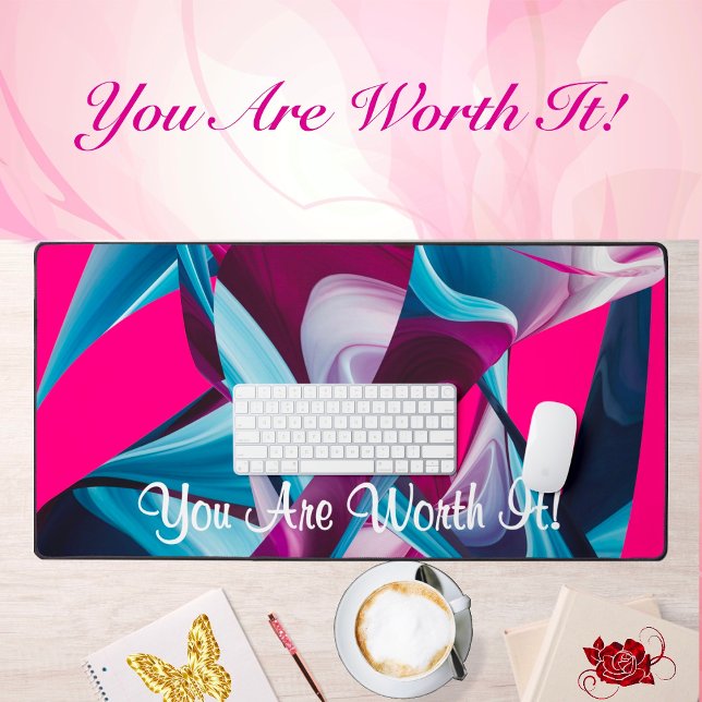 You Are Worth It Motivation Inspire Pink Abstract  Desk Mat (Creator Uploaded)
