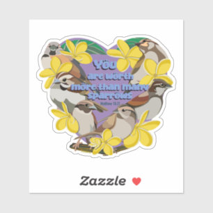 You are worth more than many sparrows