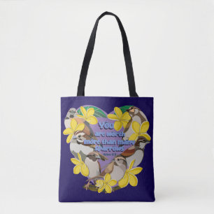 You are worth more than many sparrows tote bag