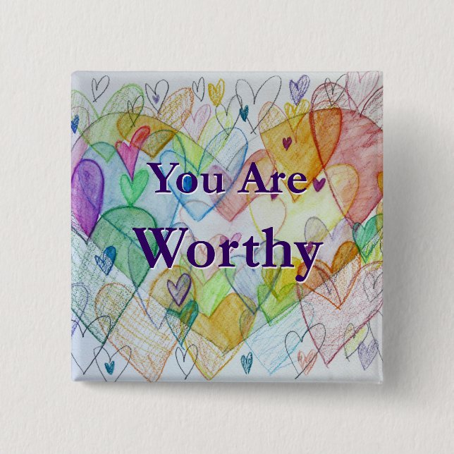 You Are Worthy Hearts Art Button Pin (Front)