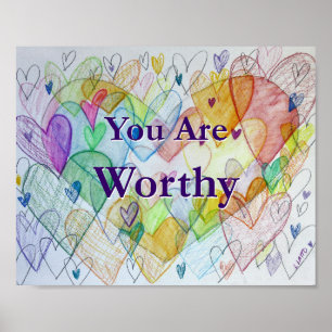 You Are Worthy Hearts Art Print Poster