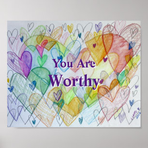 You Are Worthy Hearts Art Print Posters