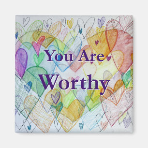 You Are Worthy Hearts Art Refrigerator Magnet