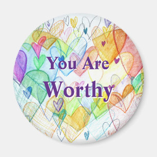 You Are Worthy Hearts Art Refrigerator Magnets