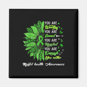 You Are Worthy Loved Needed Enough Mental Health A Magnet