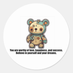 You are worthy of love, happiness, and success. Be Classic Round Sticker