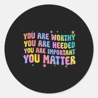 You Are Worthy School Social Worker Classic Round Sticker