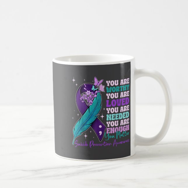 You Are Worthy Suicide Prevention Awareness Motiva Coffee Mug (Right)