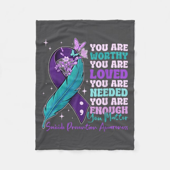 You Are Worthy Suicide Prevention Awareness Motiva Fleece Blanket (Front)