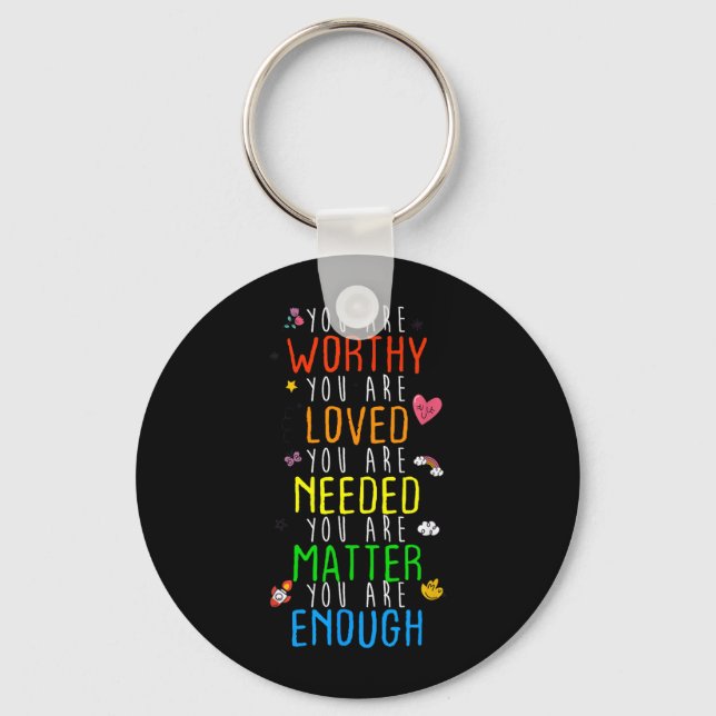 You Are Worthy You Are Loved Prevention Awareness Key Ring (Front)