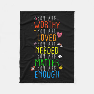 You Are Worthy You Are Loved Suicide Prevention Aw Fleece Blanket