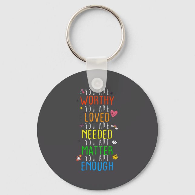 You Are Worthy You Are Loved Suicide Prevention Aw Key Ring (Front)