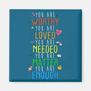 You Are Worthy You Are Loved Suicide Prevention Aw Magnet