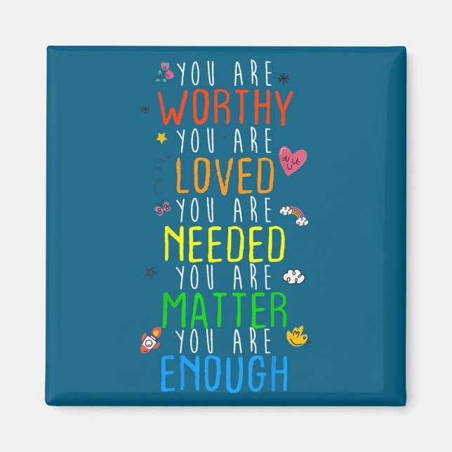 You Are Worthy You Are Loved Suicide Prevention Aw Magnet (Front)