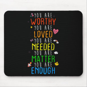 You Are Worthy You Are Loved Suicide Prevention Aw Mouse Pad
