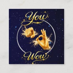 YOU ARE WOW : Make Him or Her feel special Square Business Card