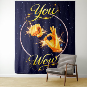 YOU ARE WOW : Make Him or Her feel special Tapestry