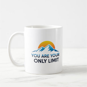 You are your only limit coffee mug