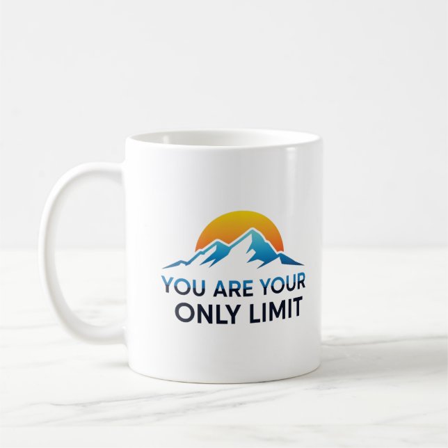 You are your only limit coffee mug (Left)