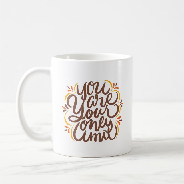 You are Your Only Limit Coffee Mug (Left)